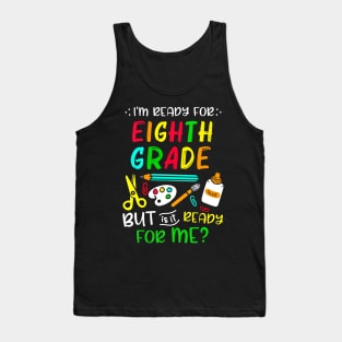 Back To School Ready For Eighth Grade First Day Of School Tank Top